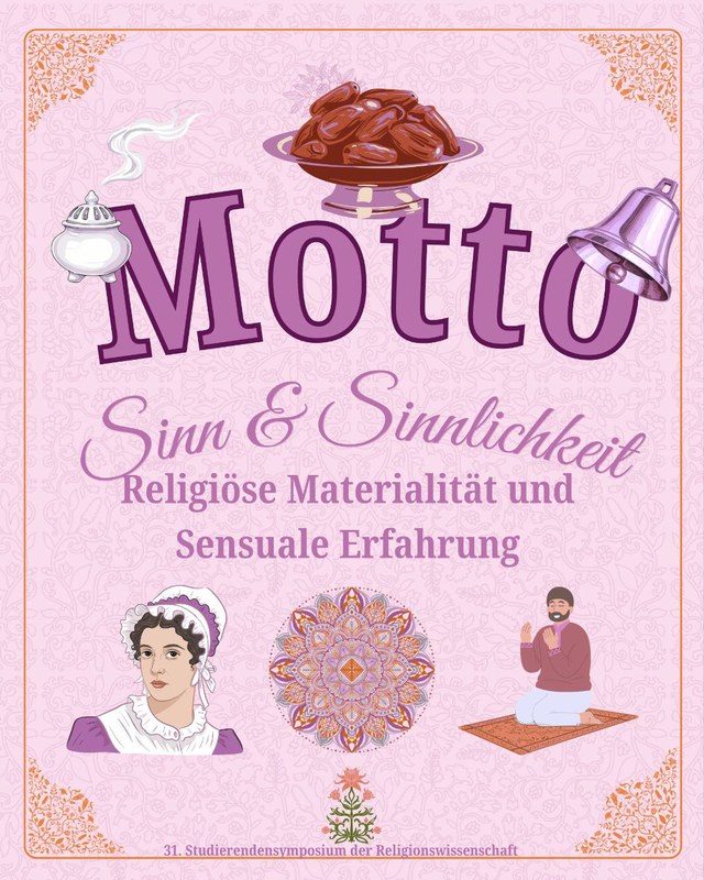 Poster mit diversen Objekten für die Sinne: Weihrauchgefäß, Dattelschale, Glöckchen, Mandala, Gebetsteppich mit Betendem. Portrait von Jane Austen. Text: Motto. Sinn & Sinnlichkeit. Religiöse Materialität und Sensuale Erfahrung