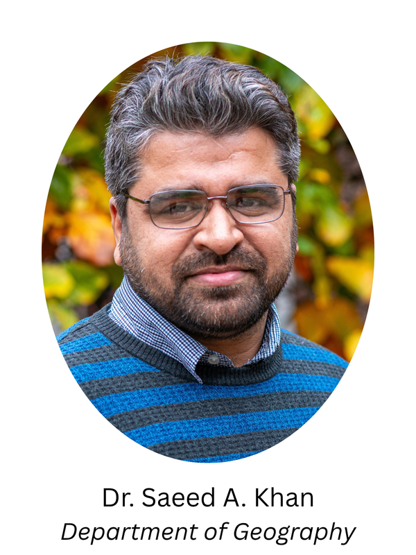 Dr. Saeed Kahn Department of Geography
