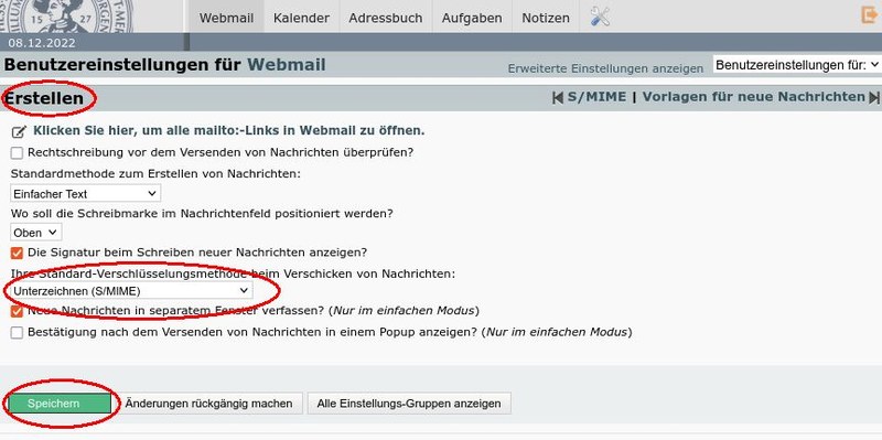 'Webmail-Einstellungen -> Benutzereinstellungen -> Webmail -> Erstellen', Punkt 'Ihre Standard-Verschlüsselungsmethode beim Verschicken von Nachrichten:', Auswahl: 'Unterzeichnen (S/MIME)'