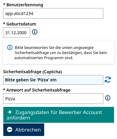 Formular zur Anforderung von Zugangsdaten mit folgenden Pflichtfeldern: Benutzerkennung (Beispiel: "app-abcd1234"), Geburtsdatum (Beispiel: "31.12.2000"). Sicherheitsabfrage (Captcha) mit der Aufforderung "Bitte geben Sie 'Pizza' ein" und entsprechendem Antwortfeld. Zwei Schaltflächen: "Zugangsdaten für Bewerber Account anfordern" und "Abbrechen".