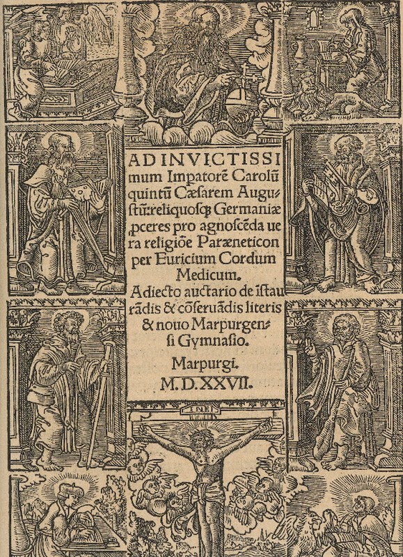Ad invictissimum Imperatorem Carolum Quintum Cæsarem Augustum reliquosque Germaniæ perceres pro agnoscenda uera religione Paræneticon : adiecto auctario de instaurandis & conseruandis literis & nouo Marpurgensi gymnasio / per Euricium Cordum. [Vorr.: Philippvs Melanchthon]  Beteiligt: Cordus, Euricius ; Melanchthon, Philipp (Vorr.)   Veröffentlicht: Marpurgi : Loersfelt, 1527 Signatur: 095 IV B 103 # Marburg