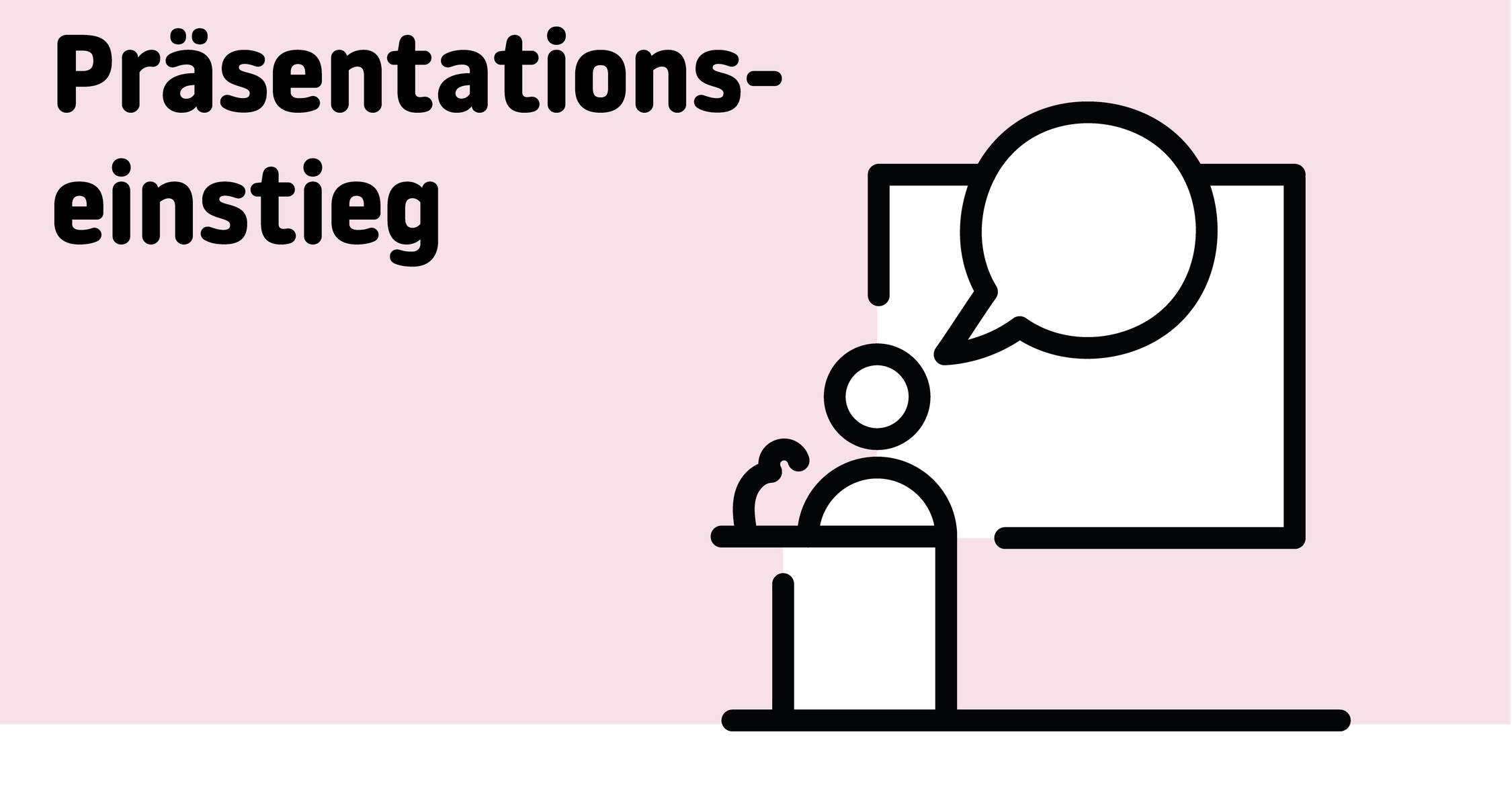 Eine Selbstlerneinheit zum Thema Präsentationseinstieg