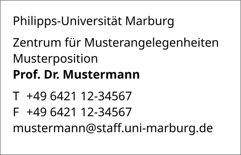 Text (Klick öffnet vergrößerte Ansicht): Philipps-Universität Marburg Zentrum für Musterangelegenheiten Musterposition Prof. Dr. Mustermann T +49 6421 12-34567 F +49 6421 12-34567 M +49 151 0000000 mustermann@staff.uni-marburg.de