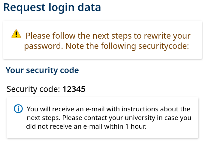"Request login data" page. Warning: Please make a note of the security code displayed; you will need it later to set a new password. Security code displayed: 12345. Additional note: An email with further instructions will follow shortly; if you do not receive it within an hour, please contact the university.