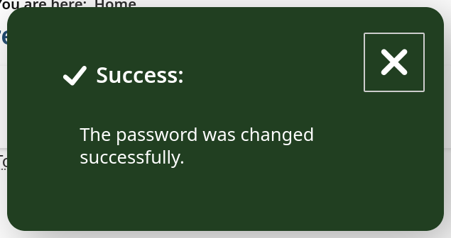 Screenshot of a green confirmation message with a checkmark icon and the text "Success: The password was changed successfully.” There is a close button (X) in the upper-right corner.