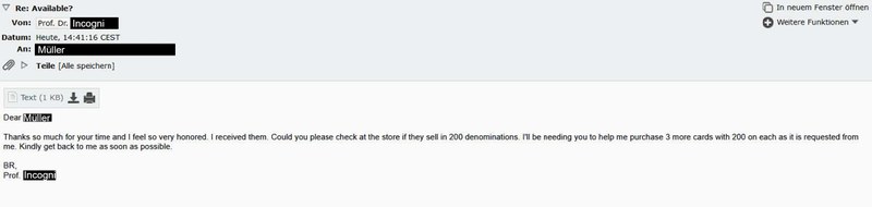 The screenshot shows the eighth email in the conversation. The scammer, pretending to be Prof. Dr Incogni, writes to Müller with the subject “Re: Available?”. In the message, the scammer thanks Müller, confirms receipt of the previous gift cards, and asks if the store sells cards in 200 denominations. He requests that Müller purchase three more gift cards of 200 each and asks for a prompt reply. The message ends with “Yours sincerely, Prof Incogni.”
